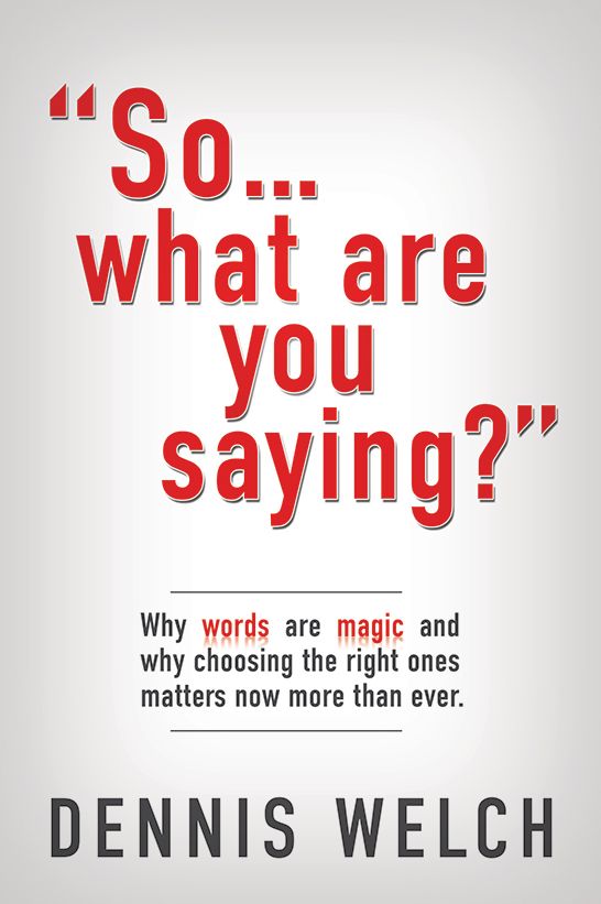So...what are you saying?