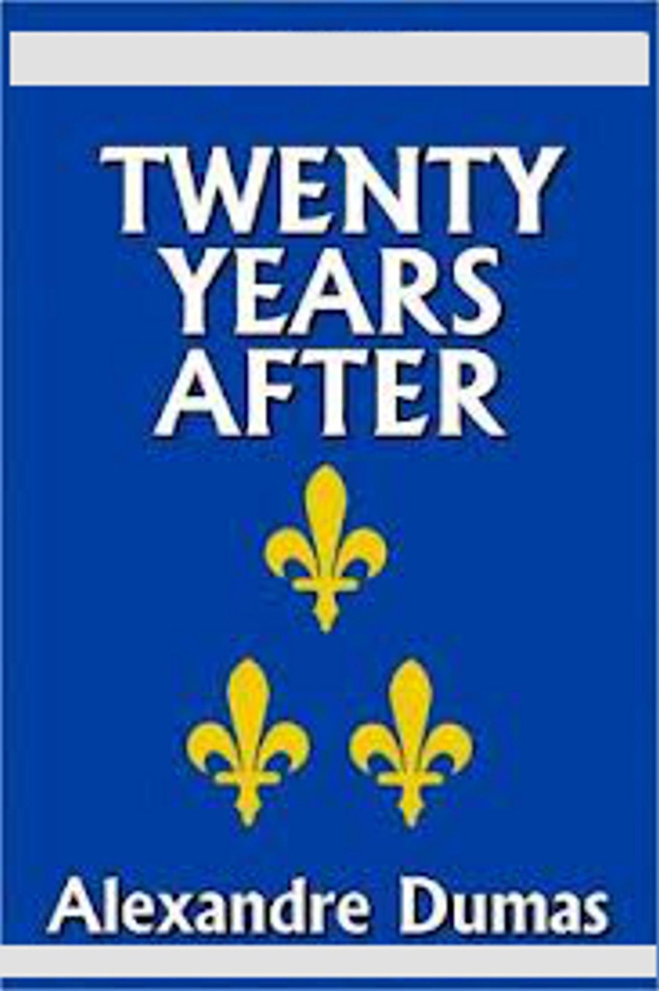 Twenty Years After...D'Artagnan Romances #2