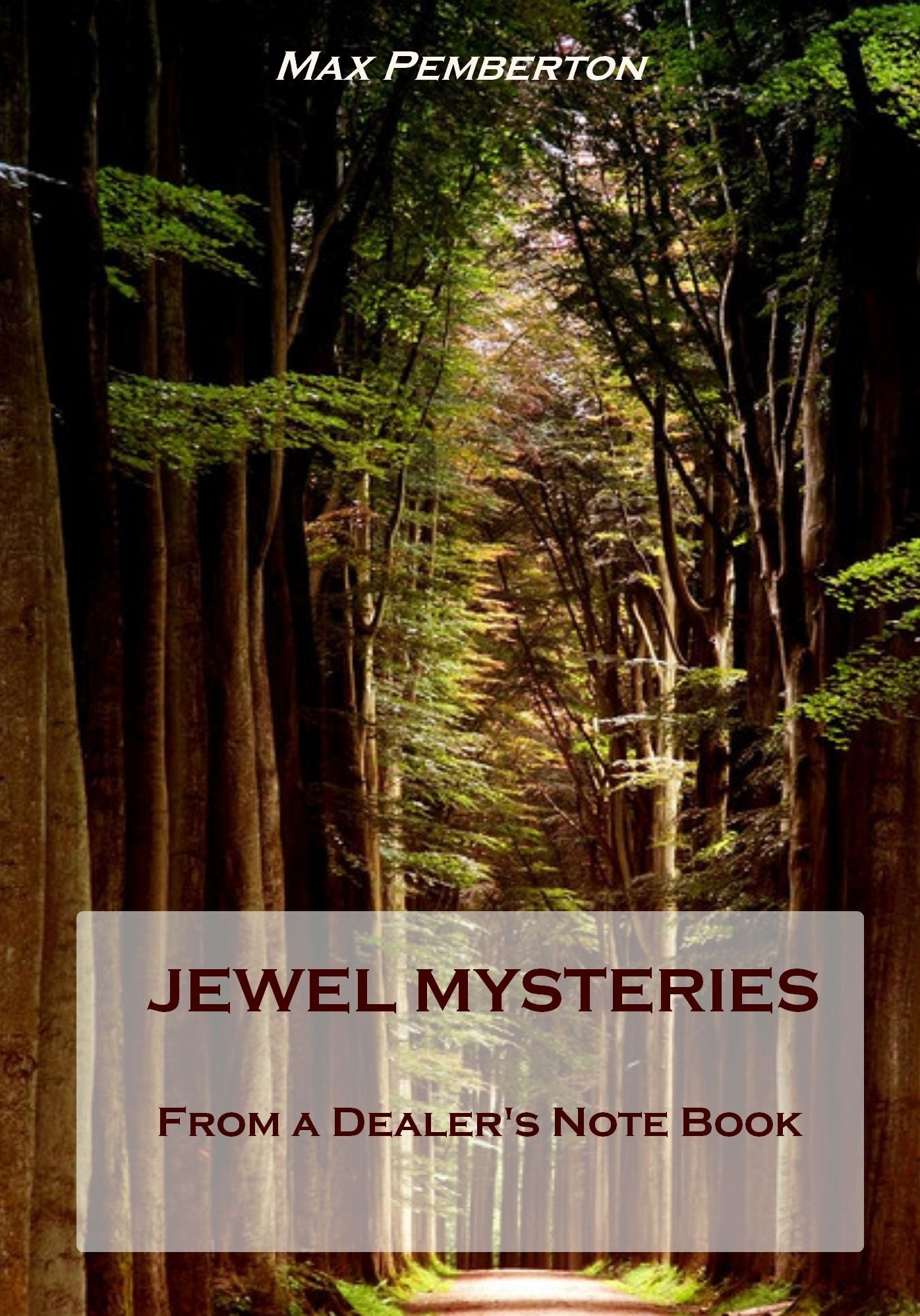 Jewel Mysteries : From a Dealer's Note Book (Illustrated)