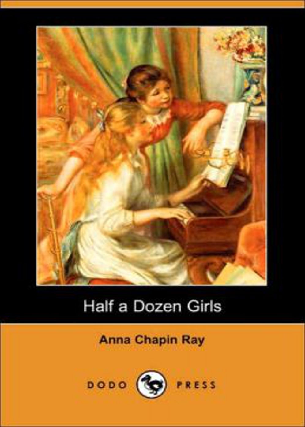 Half a Dozen Girls: A Young Readers, Fiction and Literature Classic By Anna Chapin Ray! AAA+++