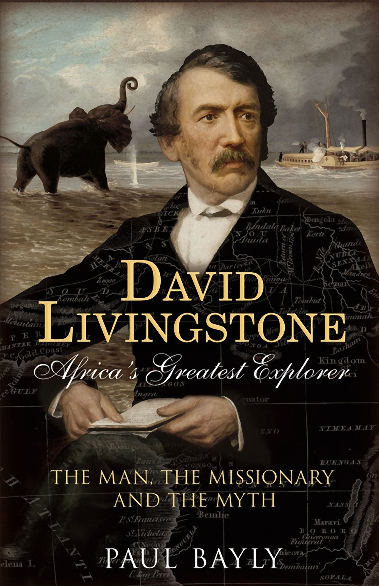 David Livingstone, Africa's Greatest Explorer: The Man, the Missionary and the Myth