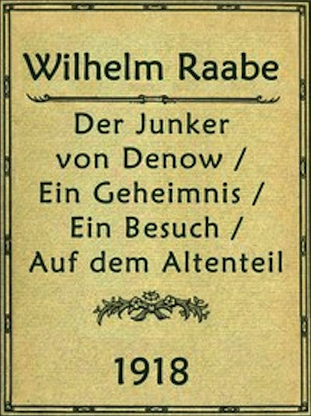 Der Junkervon Denow / Ein Geheimnis / Ein Besuch / Auf dem Altenteil (Illustrated)