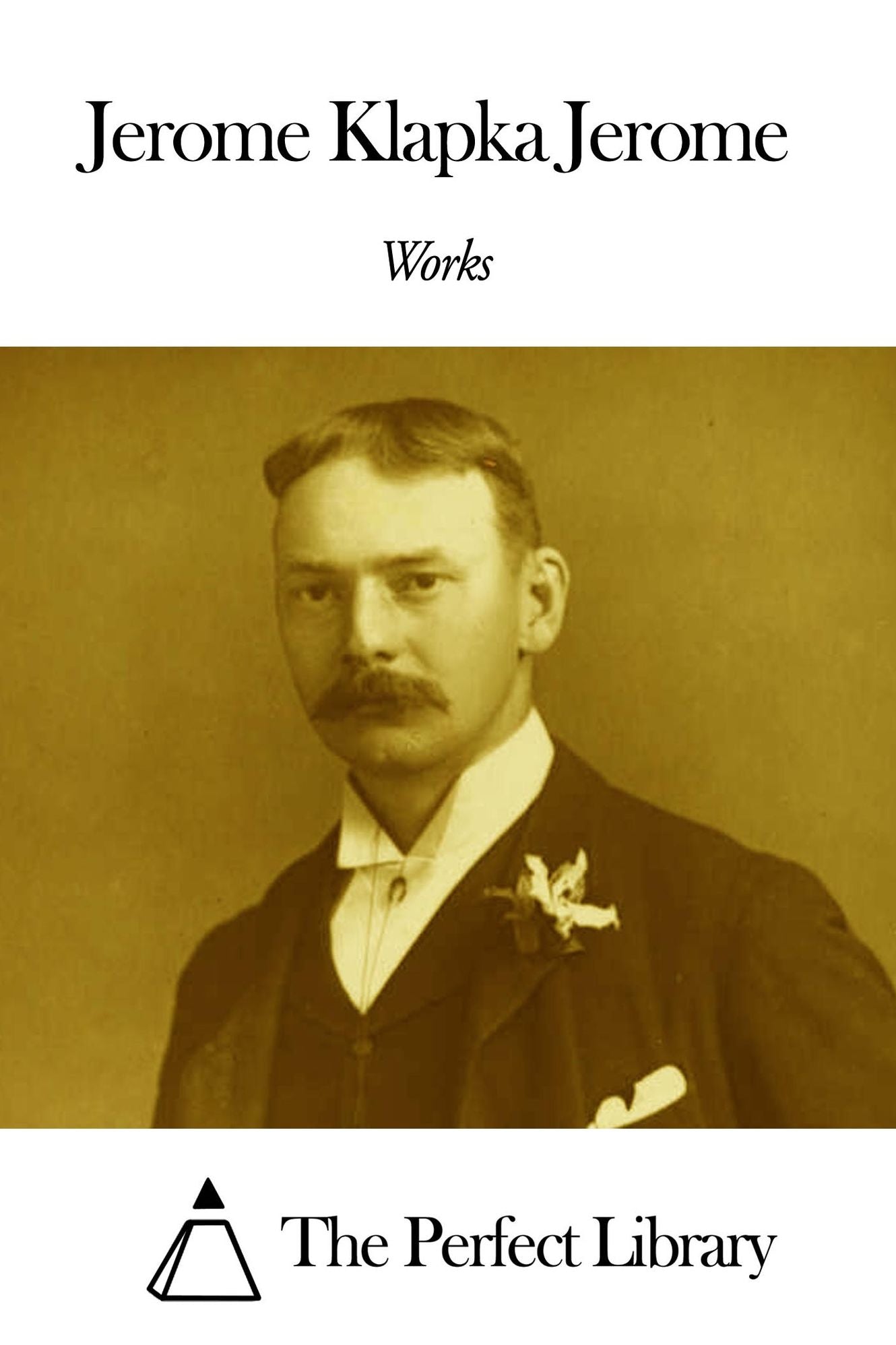 Works of Jerome Klapka Jerome