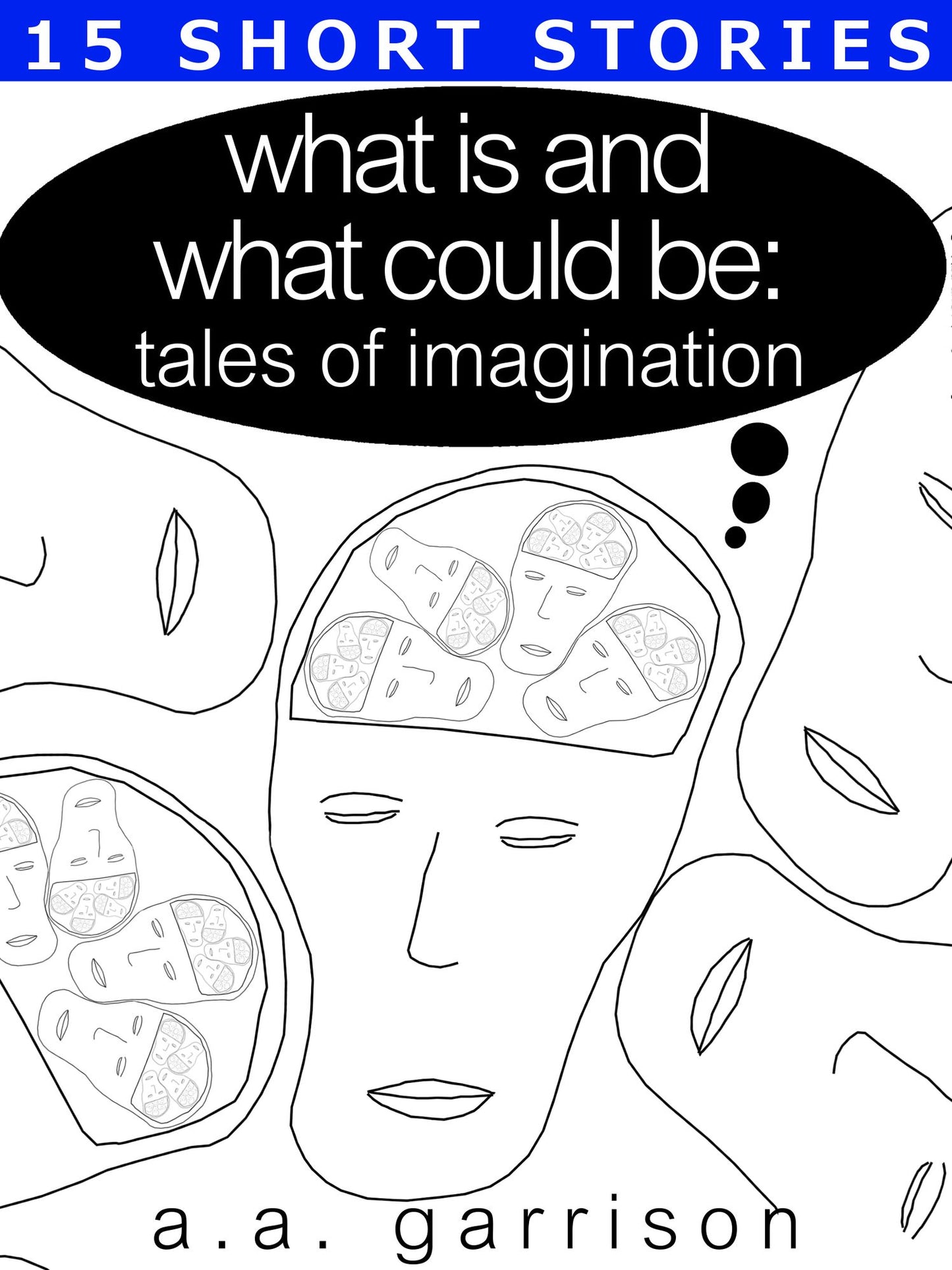 What Is and What Could Be: Tales of Imagination