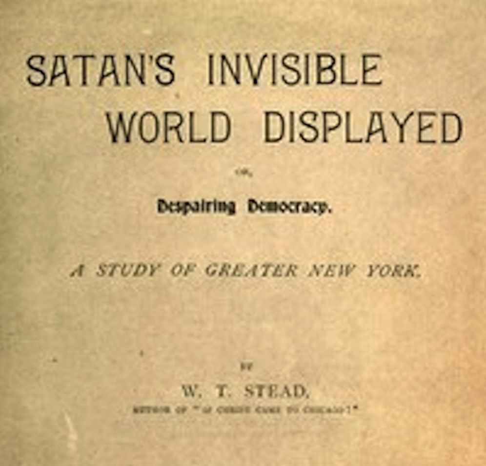 Satan's Invisible World Displayed or, Despairing Democracy (Illustrated)