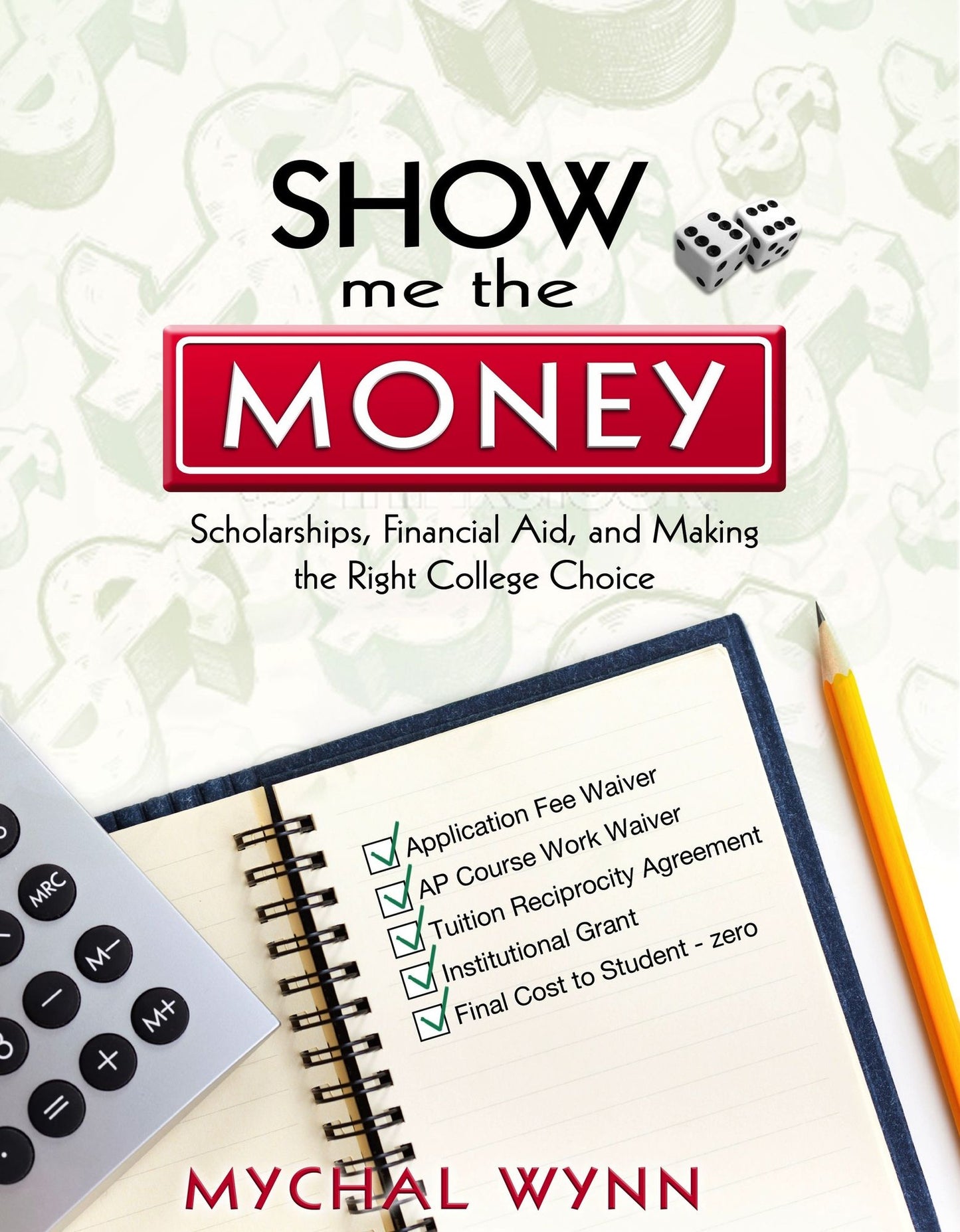 Show Me the Money: A Quick Guide to Scholarships, Financial Aid, and Making the Right College Choice