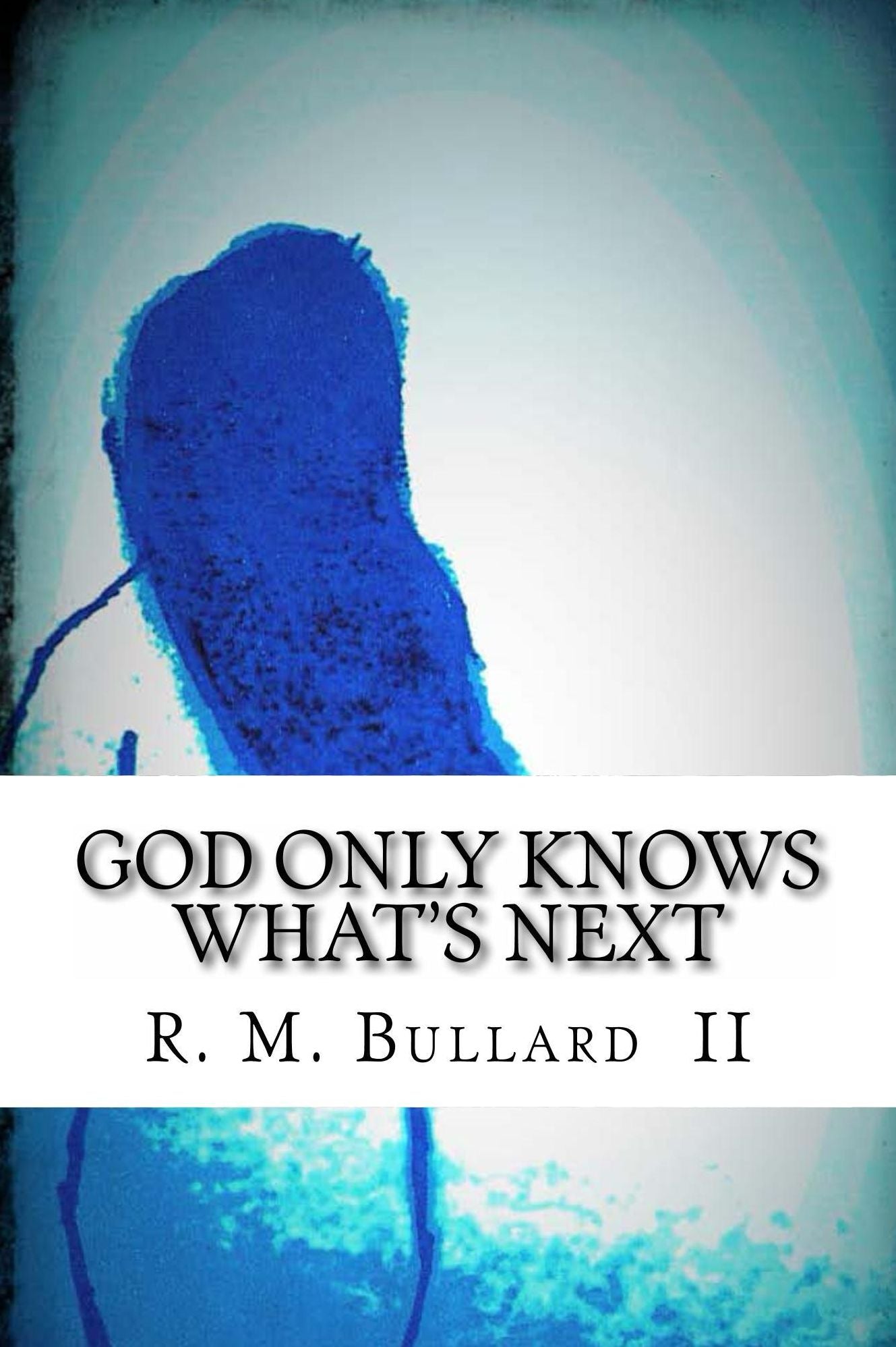 God Only Knows What's Next