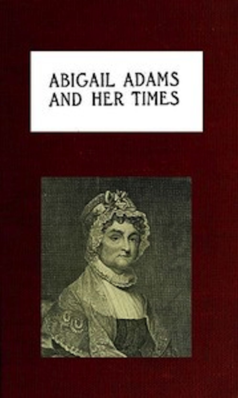 Abigail Adams and Her Times (Illustrated)