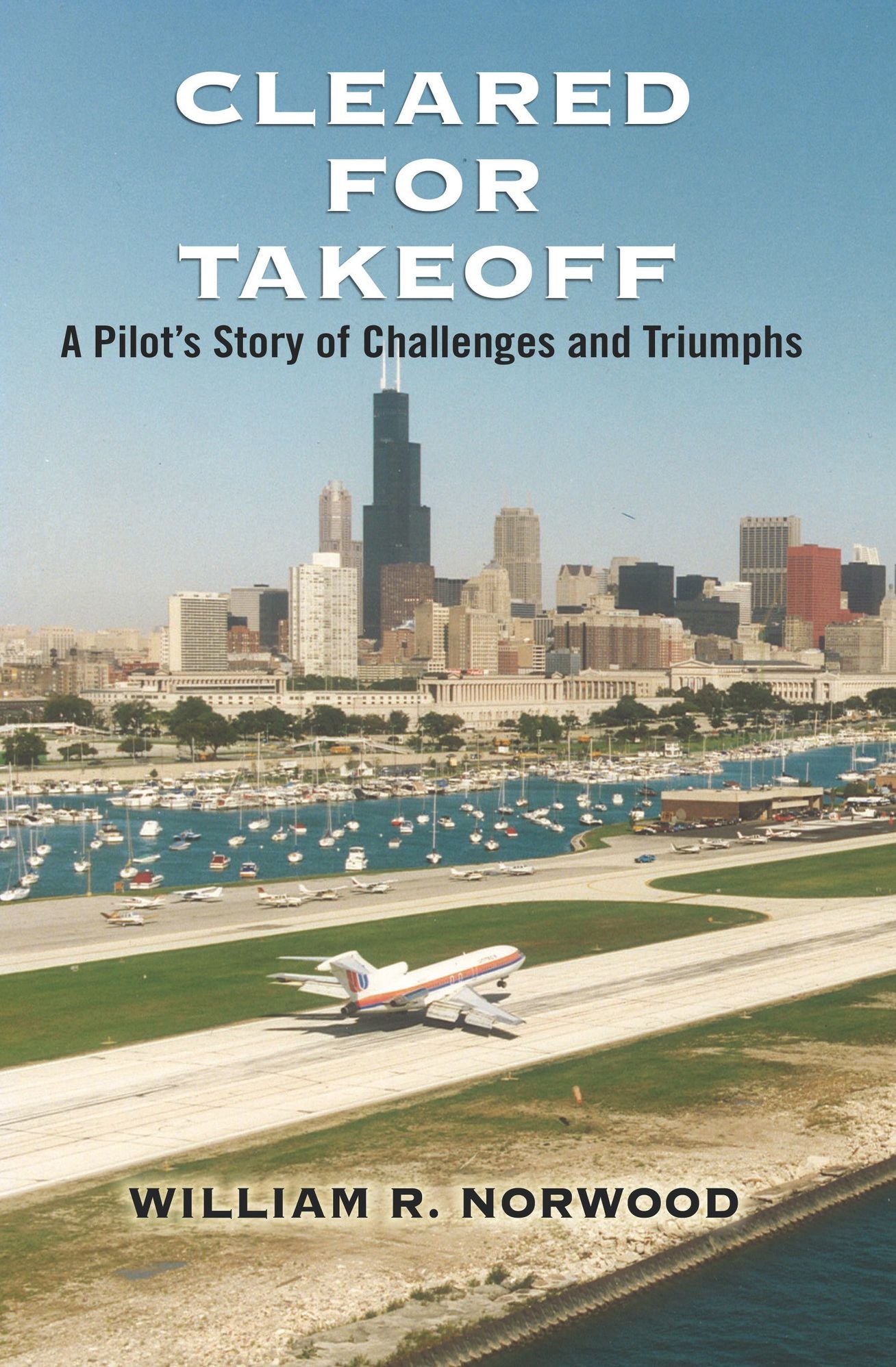 Cleared For Takeoff: A Pilot's Story of Challenges and Triumphs