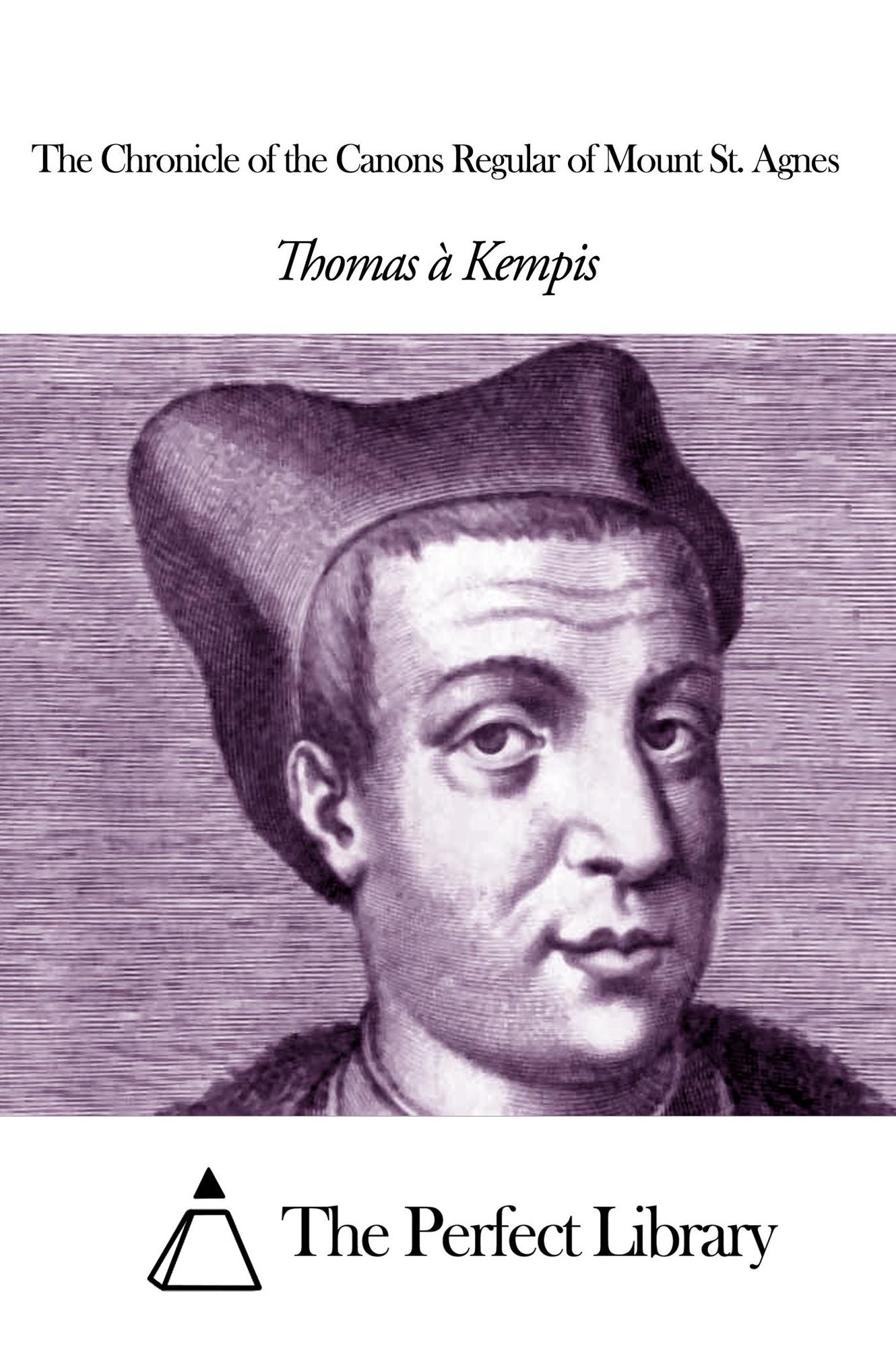 The Chronicle of the Canons Regular of Mount St. Agnes