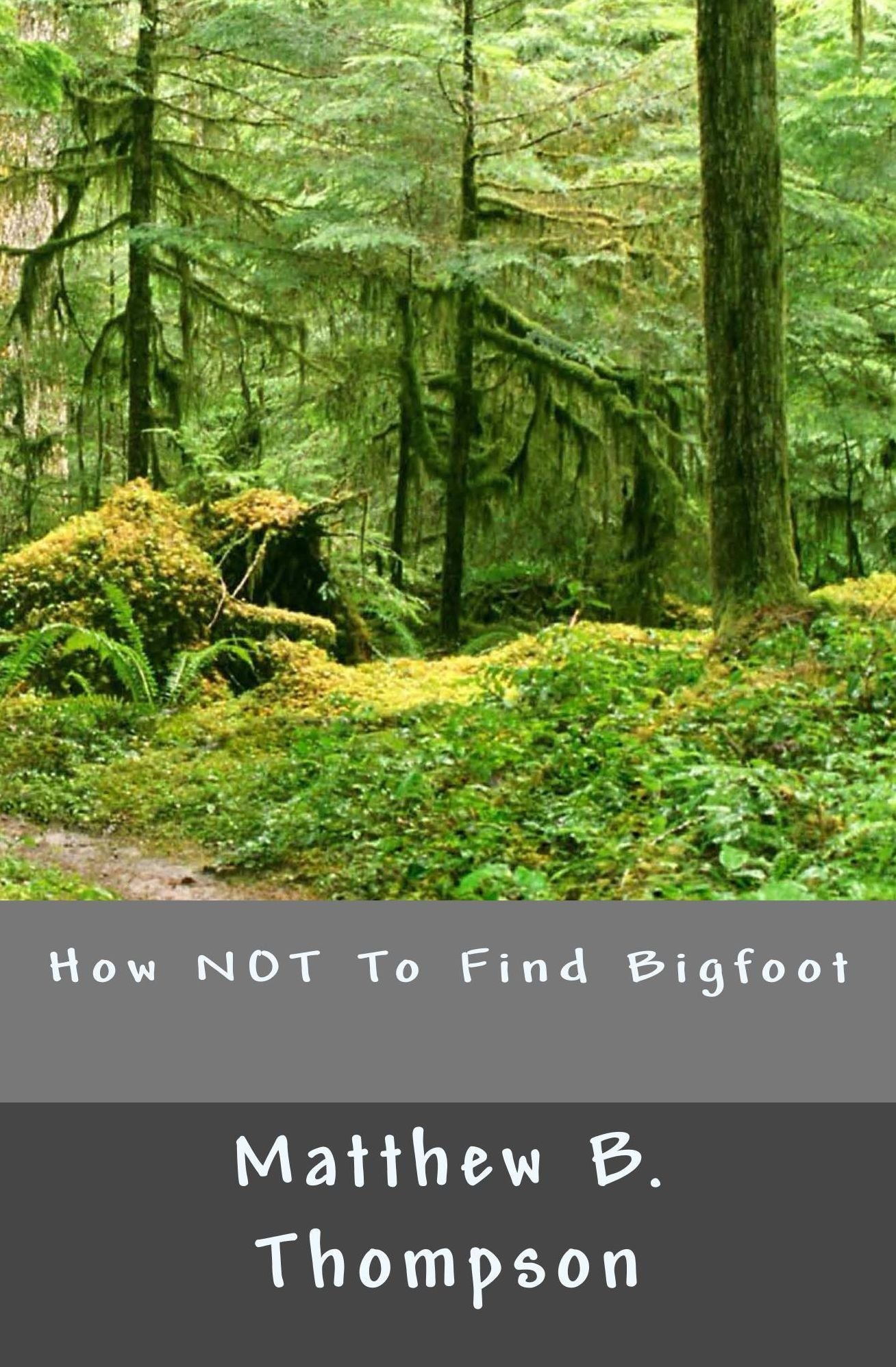 How NOT To Find Bigfoot