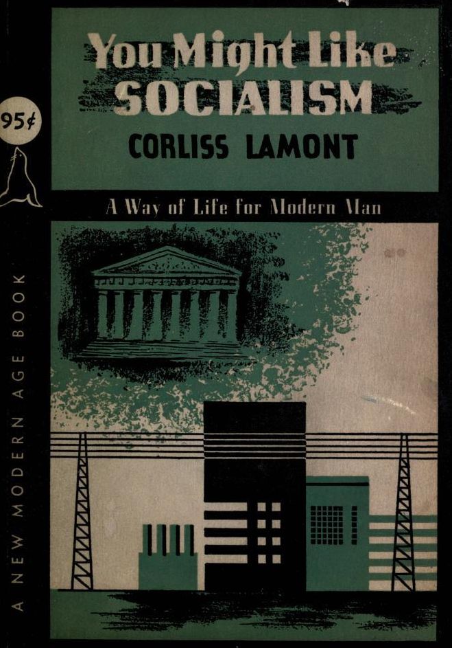 You might like socialism; a way of life for modern man