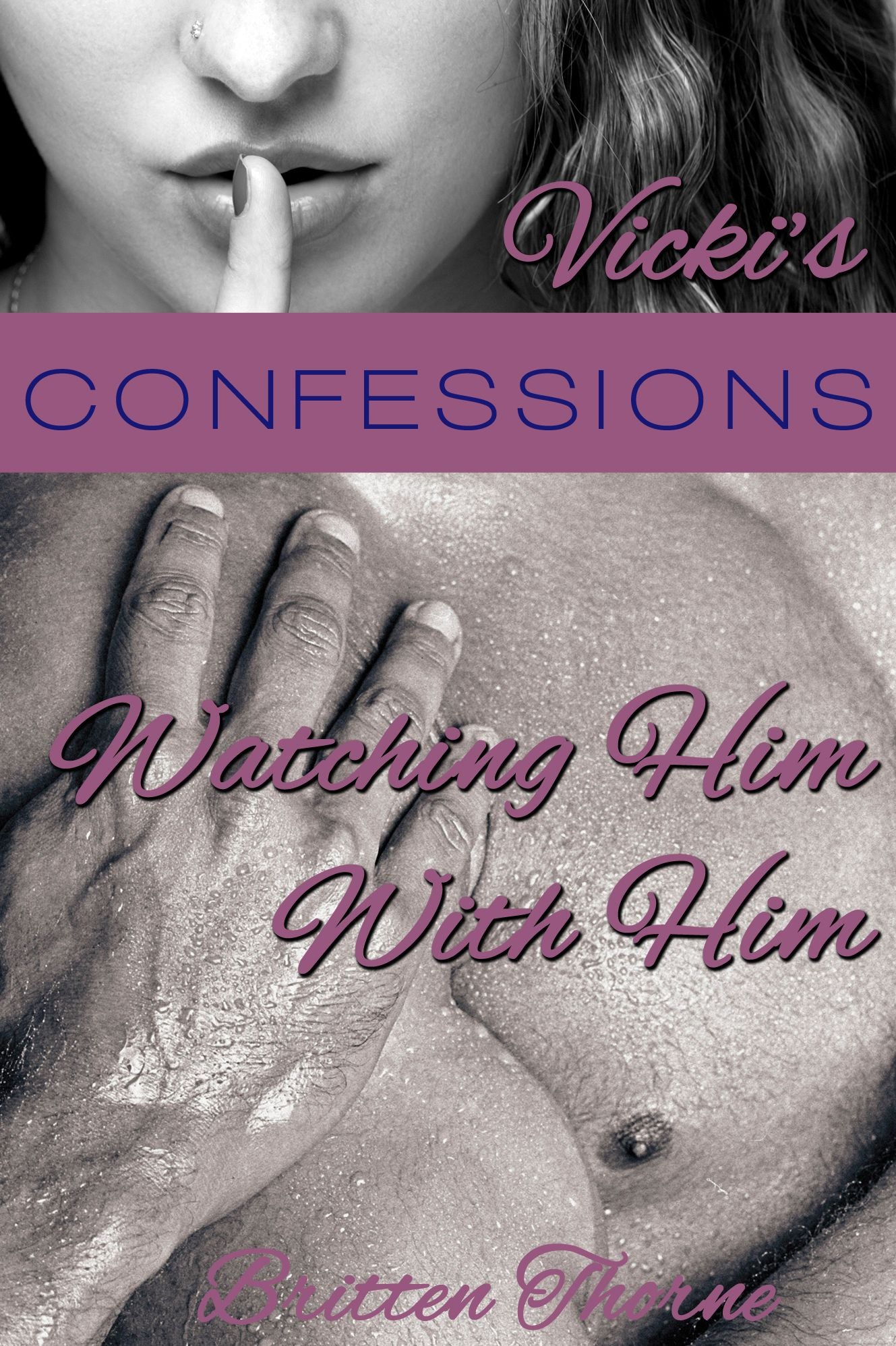 Vicki’s Confessions: Watching Him With Him (Cheating Husband, Voyeurism, mmf)