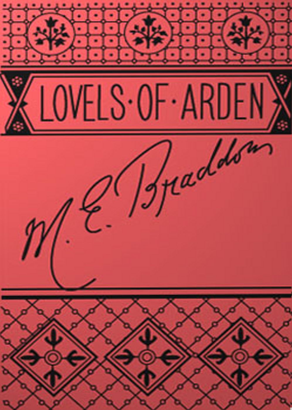 The Lovels of Arden: A Romance, Fiction and Literature Classic By Mary Elizabeth Braddon! AAA+++