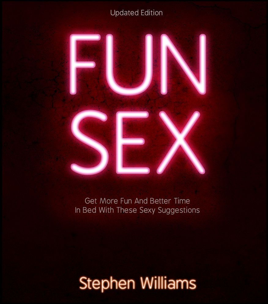 Fun Sex: Get More Fun and Better Time In Bed With These Sexy Suggestions