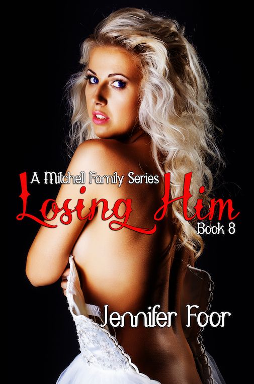 Losing Him (Mitchell Family Series #8)