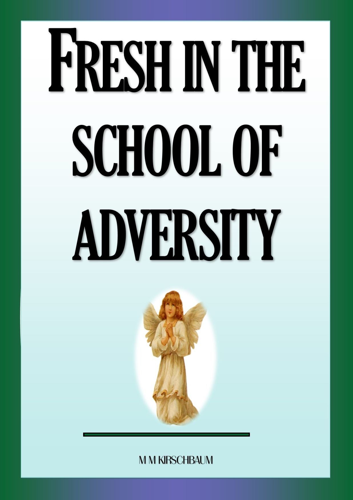 FRESH IN THE SCHOOL OF ADVERSITY