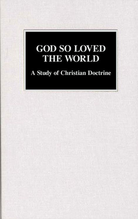 God So Loved the World: A Study of Christian Doctrine