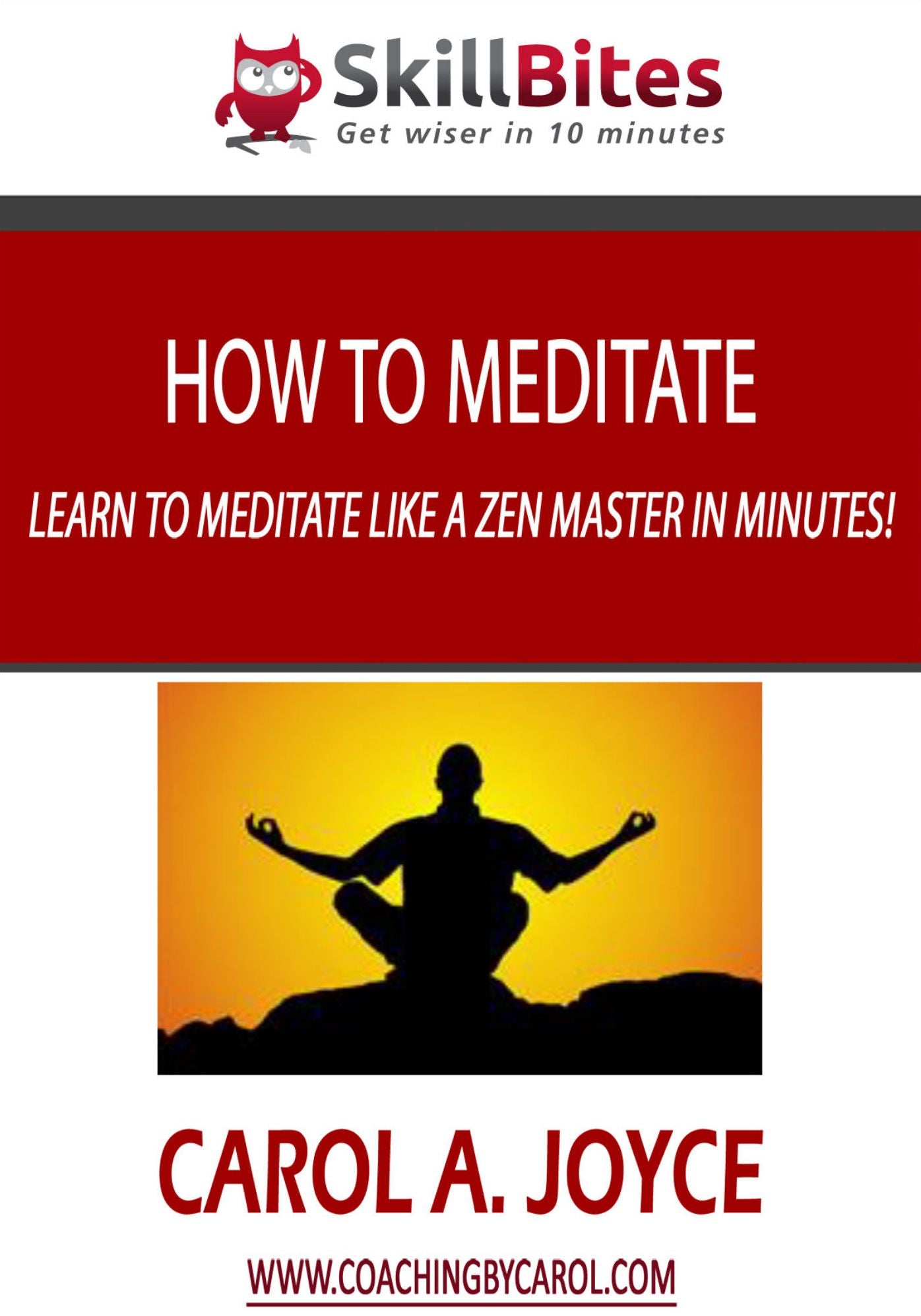 How to Meditate: Learn to Meditate like a Zen Master in Minutes!