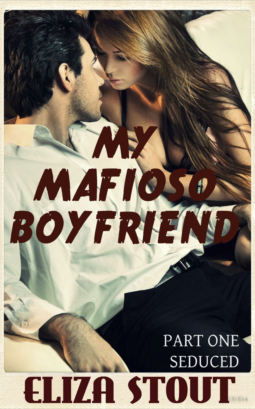 Seduced: My Mafioso Boyfriend, Part 1