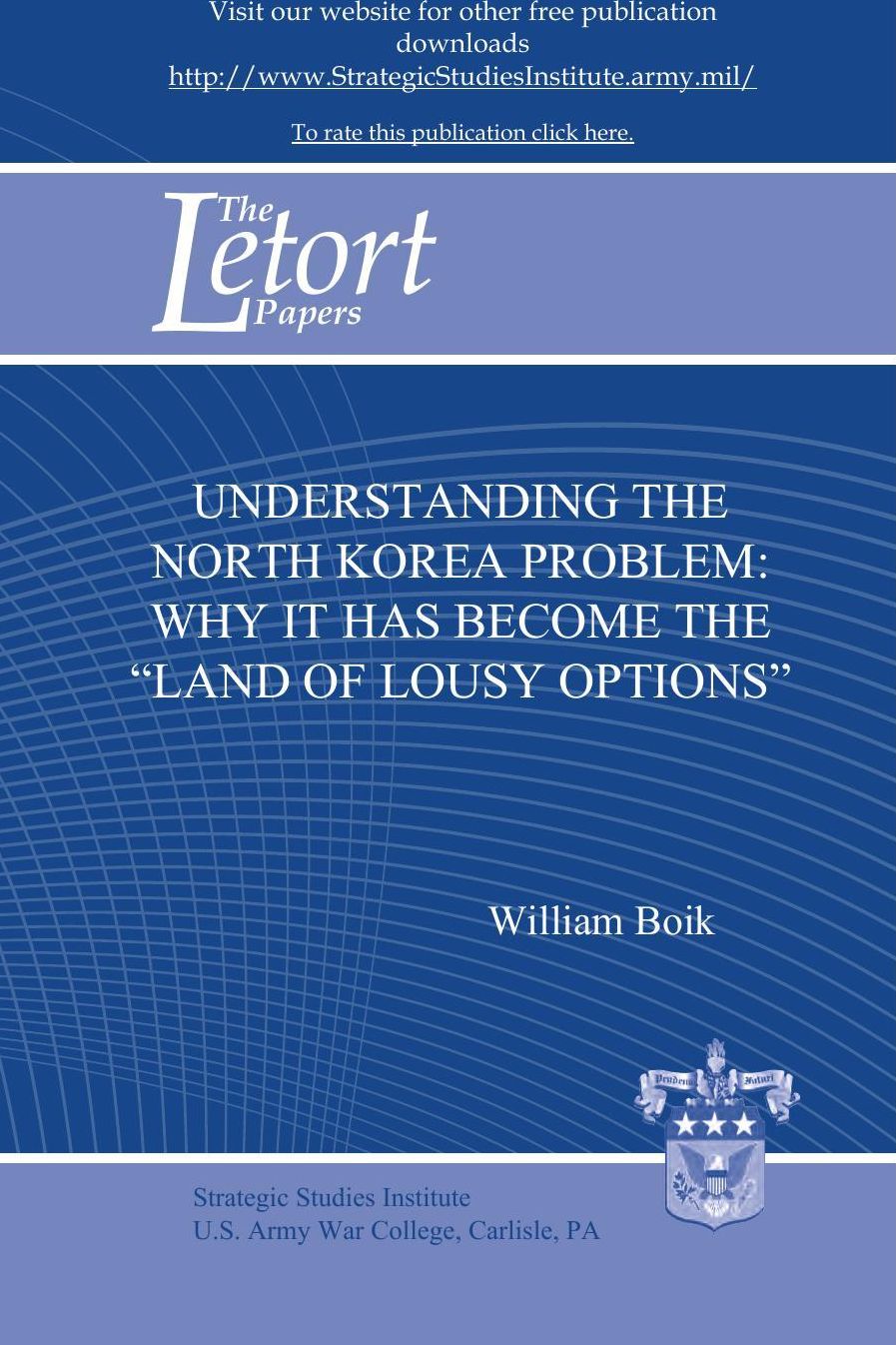 UNDERSTANDING THE NORTH KOREA PROBLEM: WHY IT HAS BECOME THE “LAND OF LOUSY OPTIONS”