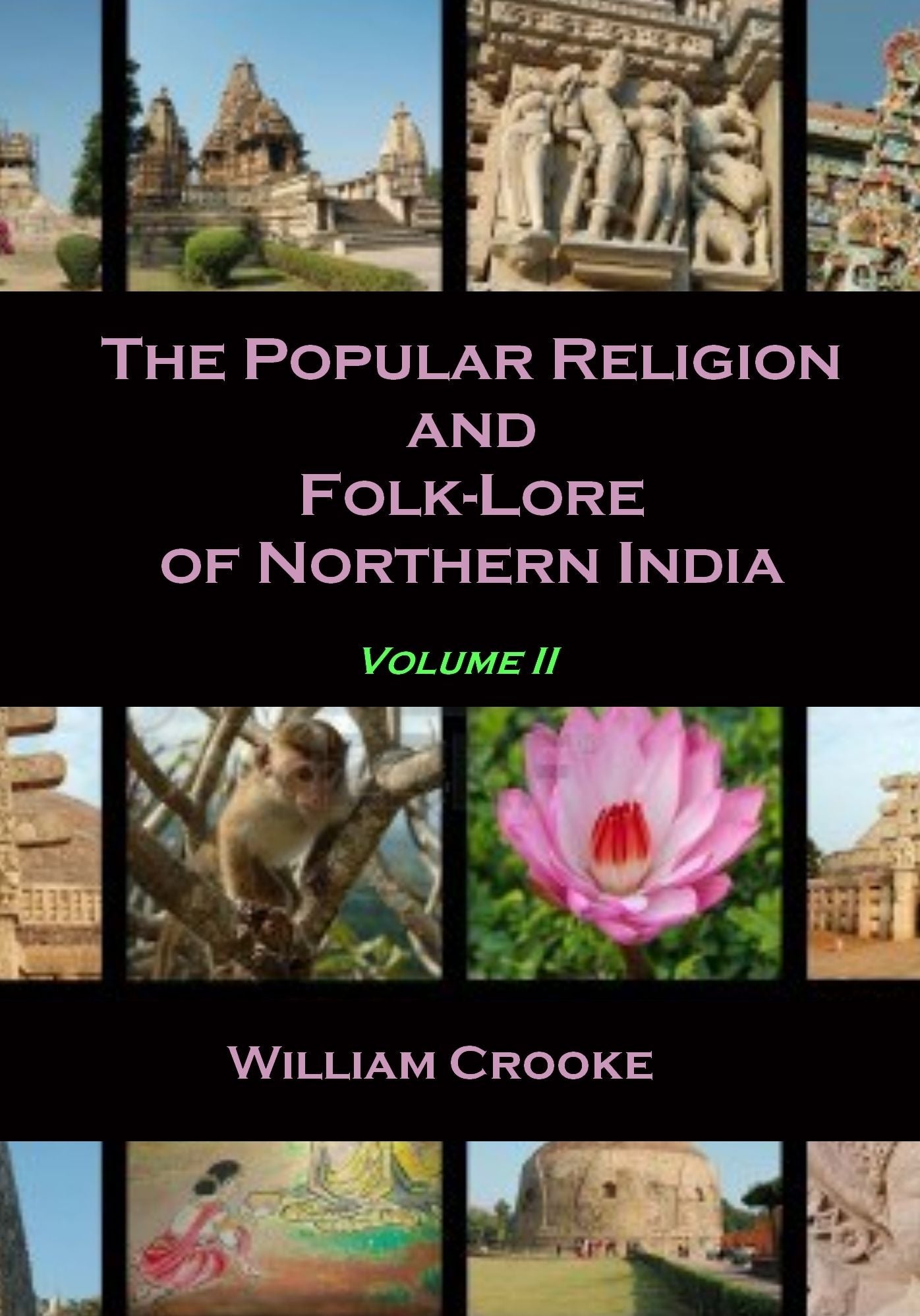 The Popular Religion and Folk-Lore of Northern India : Volume II (Illustrated)