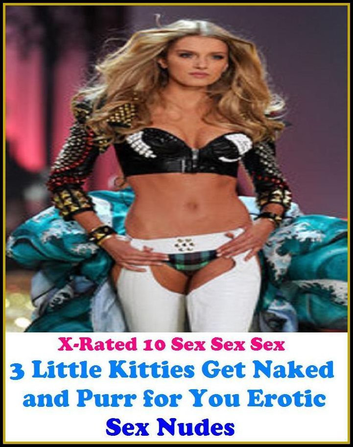 Erotica: 3 Little Kitties Get Naked and Purr for You Erotic Sex Nudes ( sex, porn, real porn, BDSM, bondage, oral, anal, erotic, erotica, xxx, gay, lesbian, handjob, blowjob, erotic sex stories, shemale, nudes Sex Manga Anime Erotic Fetish )