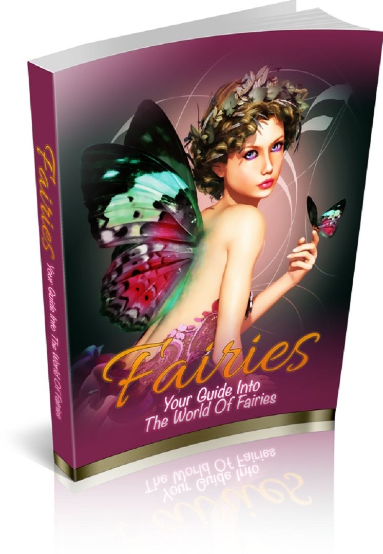 Fairies: Your Guide Into The World Of Fairies