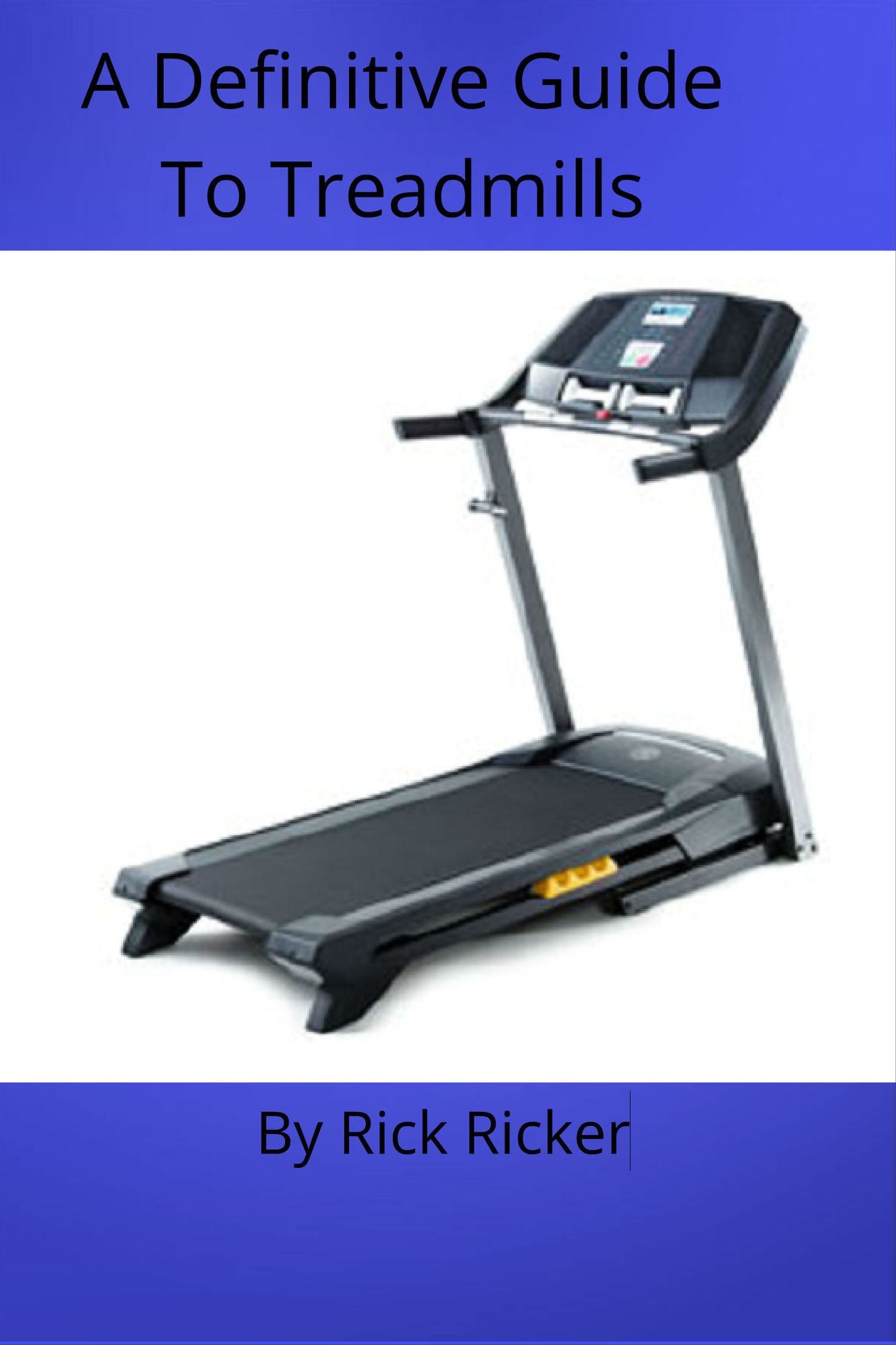 A Definitive Guide To Treadmills