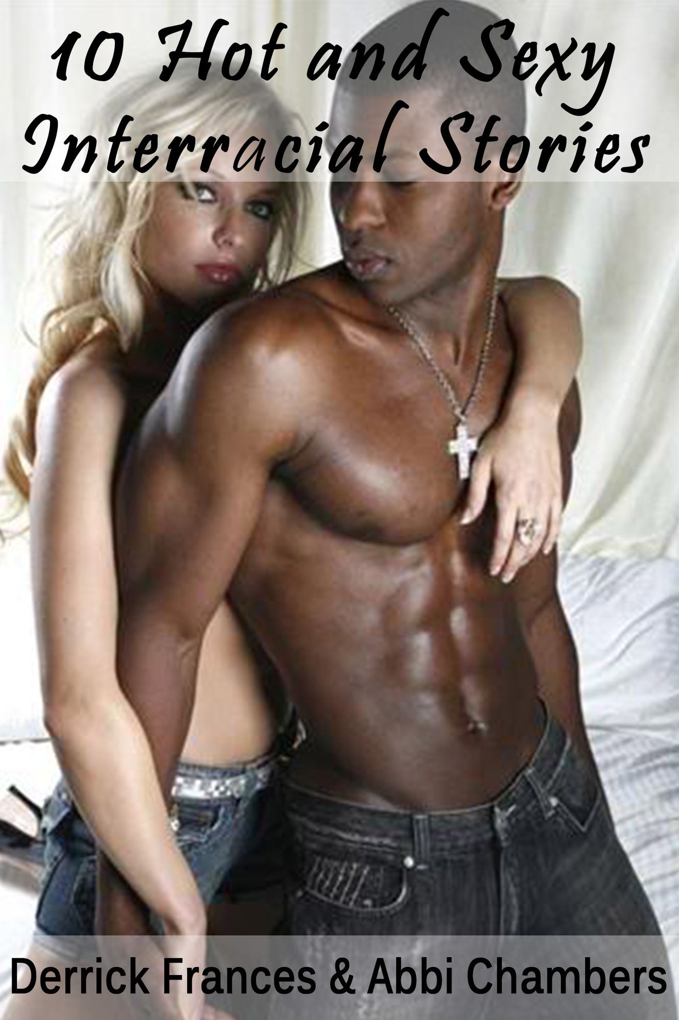 10 Hot and Sexy Interracial Stories xxx