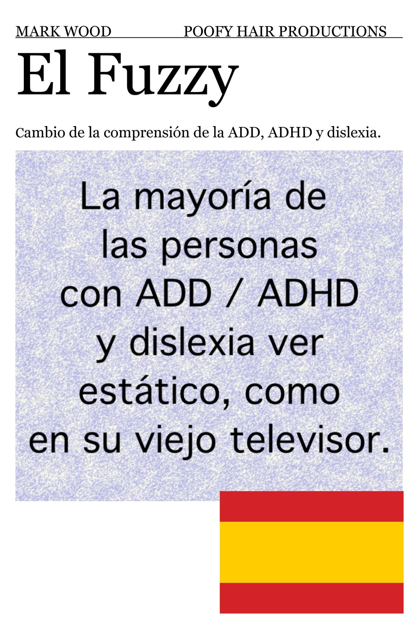 El Fuzzy: Cambio de la comprensi&oacute;n de la ADD, ADHD y dislexia.