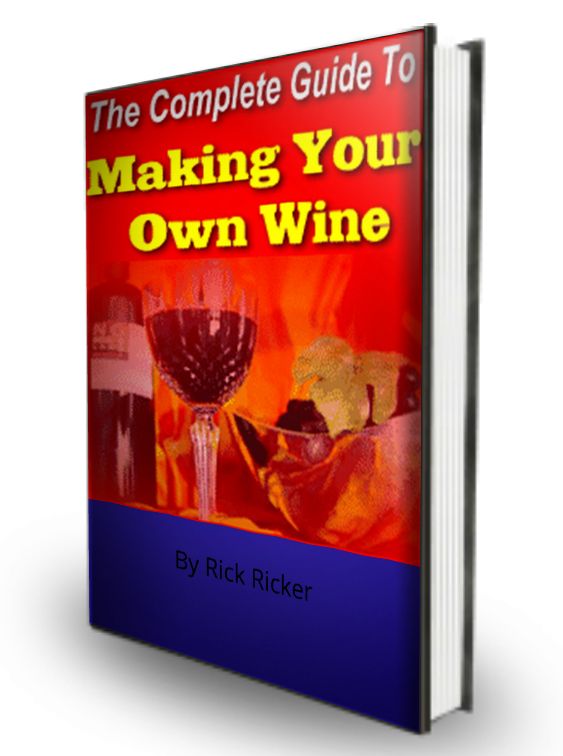 The Complete Guide To Making Your Own Wine