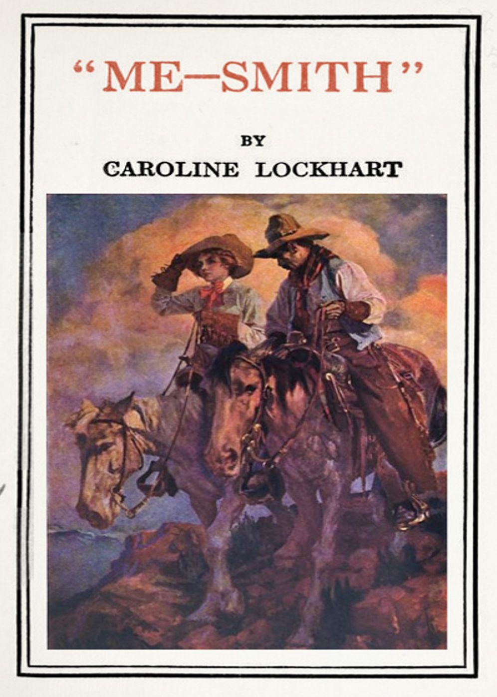 'Me-Smith': A Western Classic By Caroline Lockhart! AAA+++