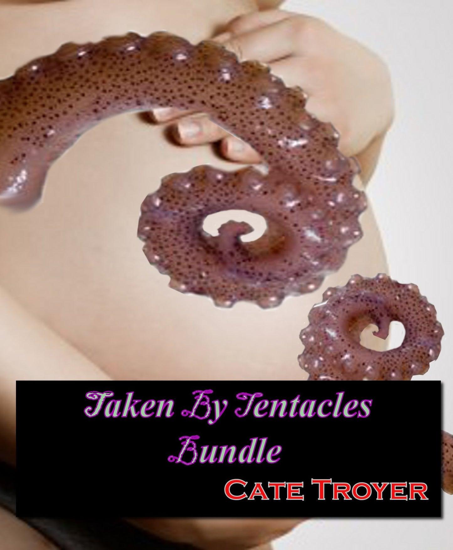 Taken By Tentacles Bundle (Tentacle Breeding Erotica)