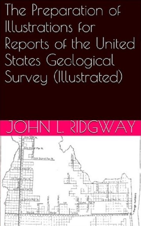 The Preparation of Illustrations for Reports of the United States Geological Survey (Illustrated)