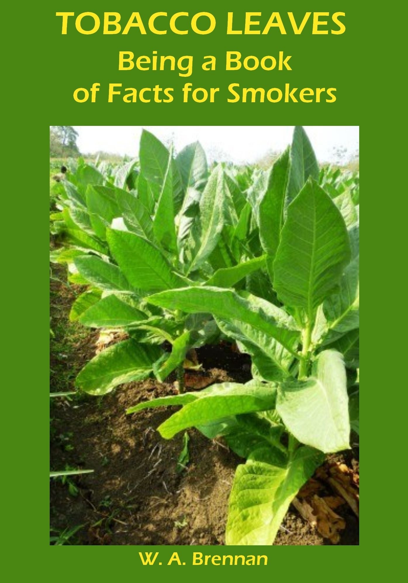 Tobacco Leaves : Being a Book of Facts for Smokers (Illustrated)