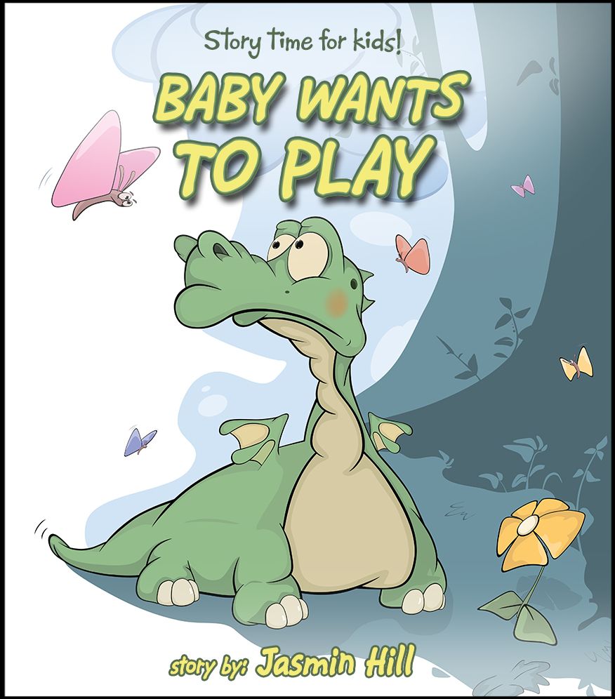 Baby Wants To Play: Story Time For Kids!