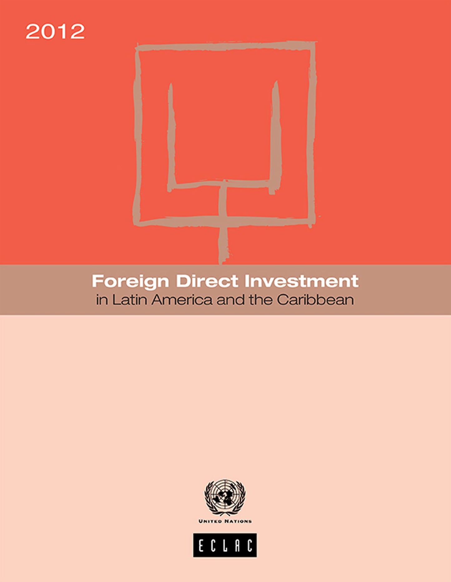 Foreign Direct Investment in Latin America and the Caribbean 2012