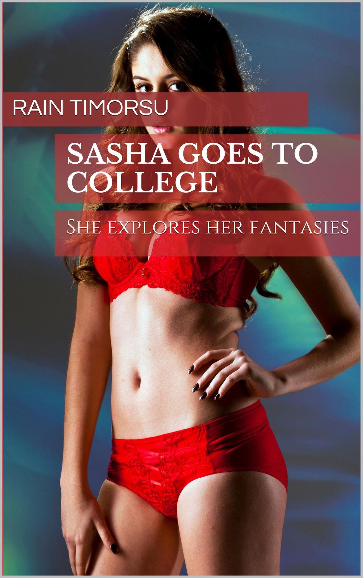 Sasha Goes to College (She Explores Her Fantasies)