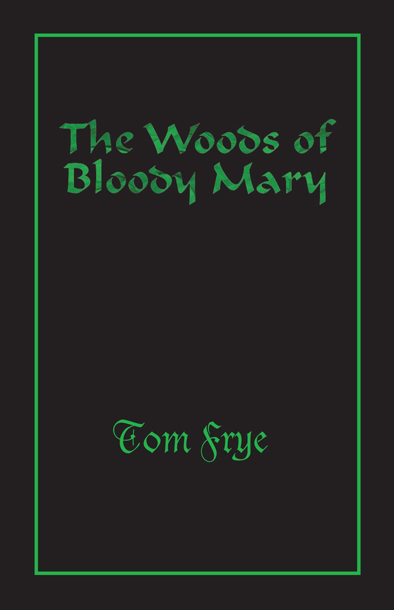 The Woods of Bloody Mary