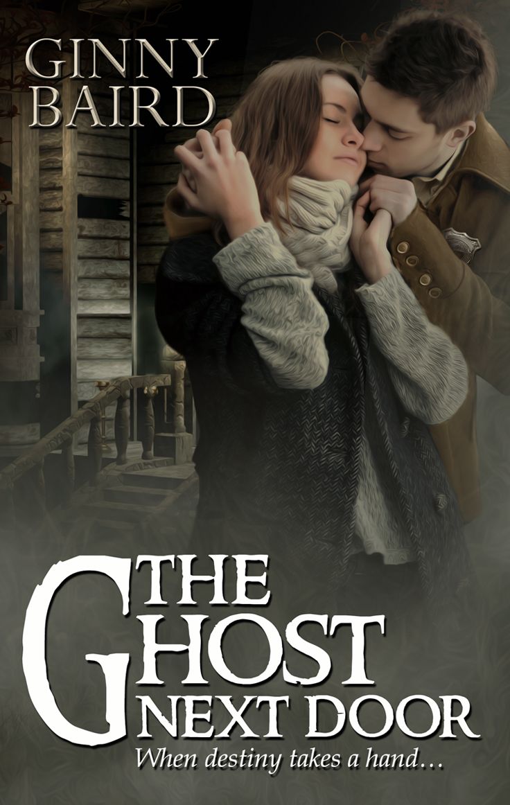 The Ghost Next Door (A Love Story) (Romantic Ghost Stories, Book 1)