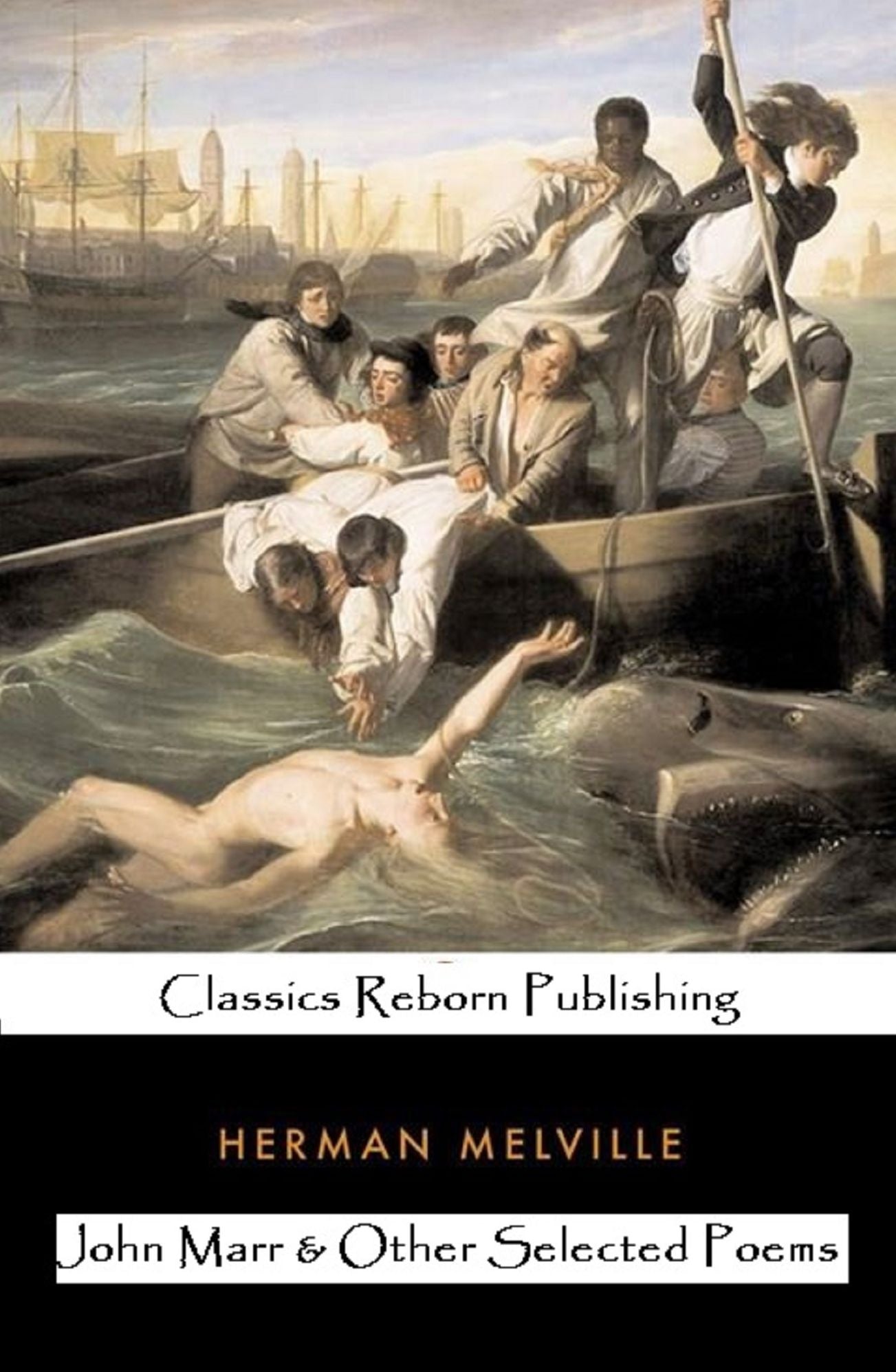 Poetry: Classics Reborn Presents John Marr and Other Selected Poems