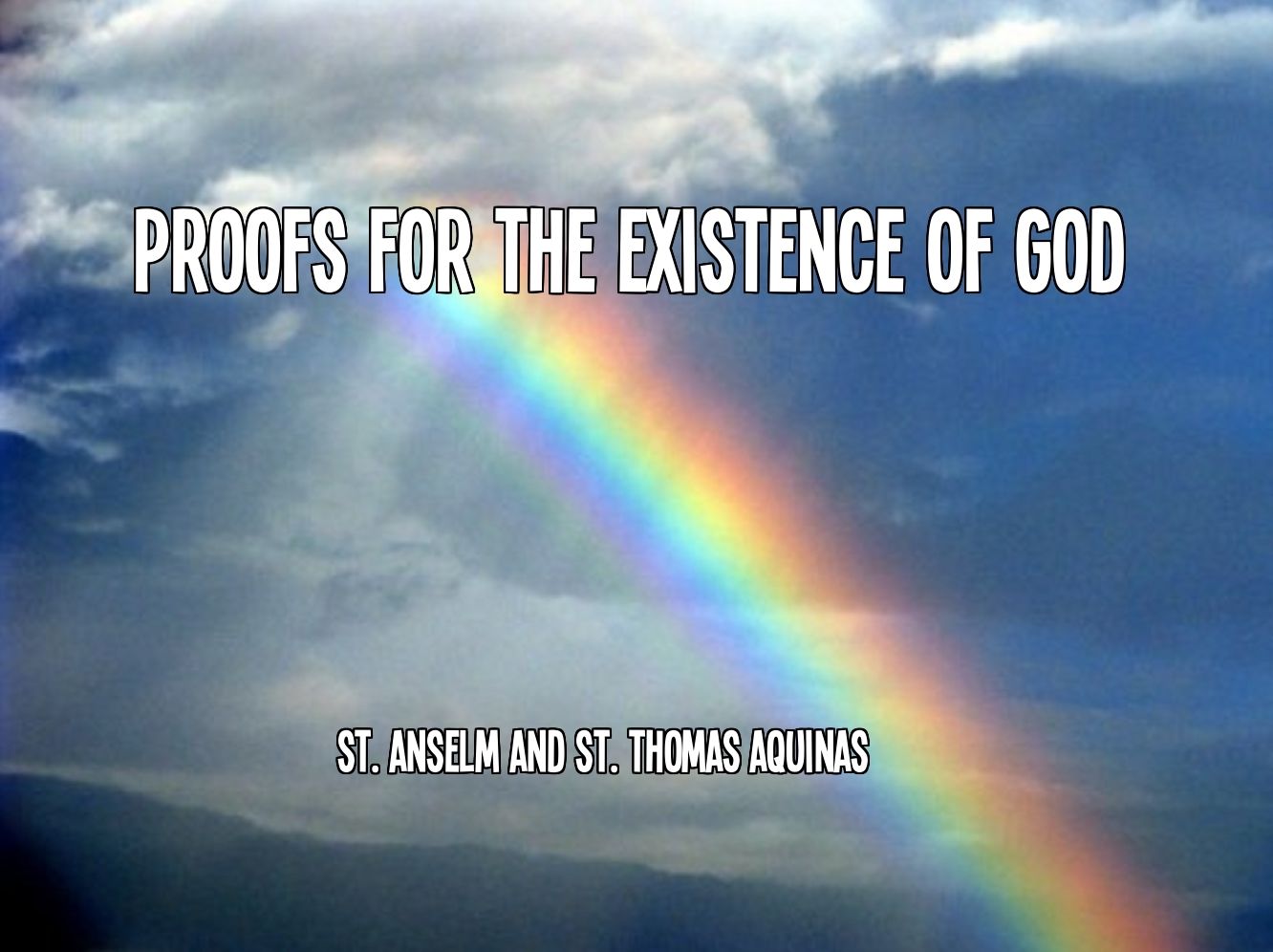 Proofs for the Existence of God: St. Anselm and St. Thomas Aquina