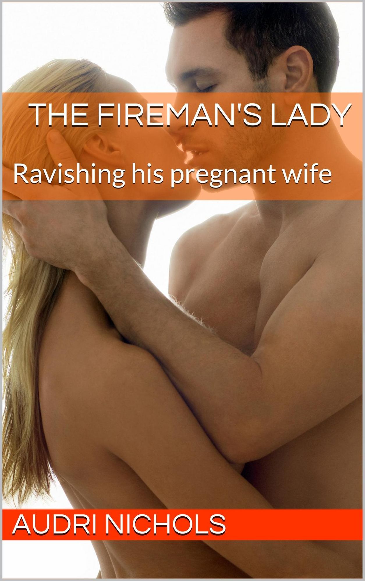 The Fireman's Lady (Ravishing his Pregnant Wife)