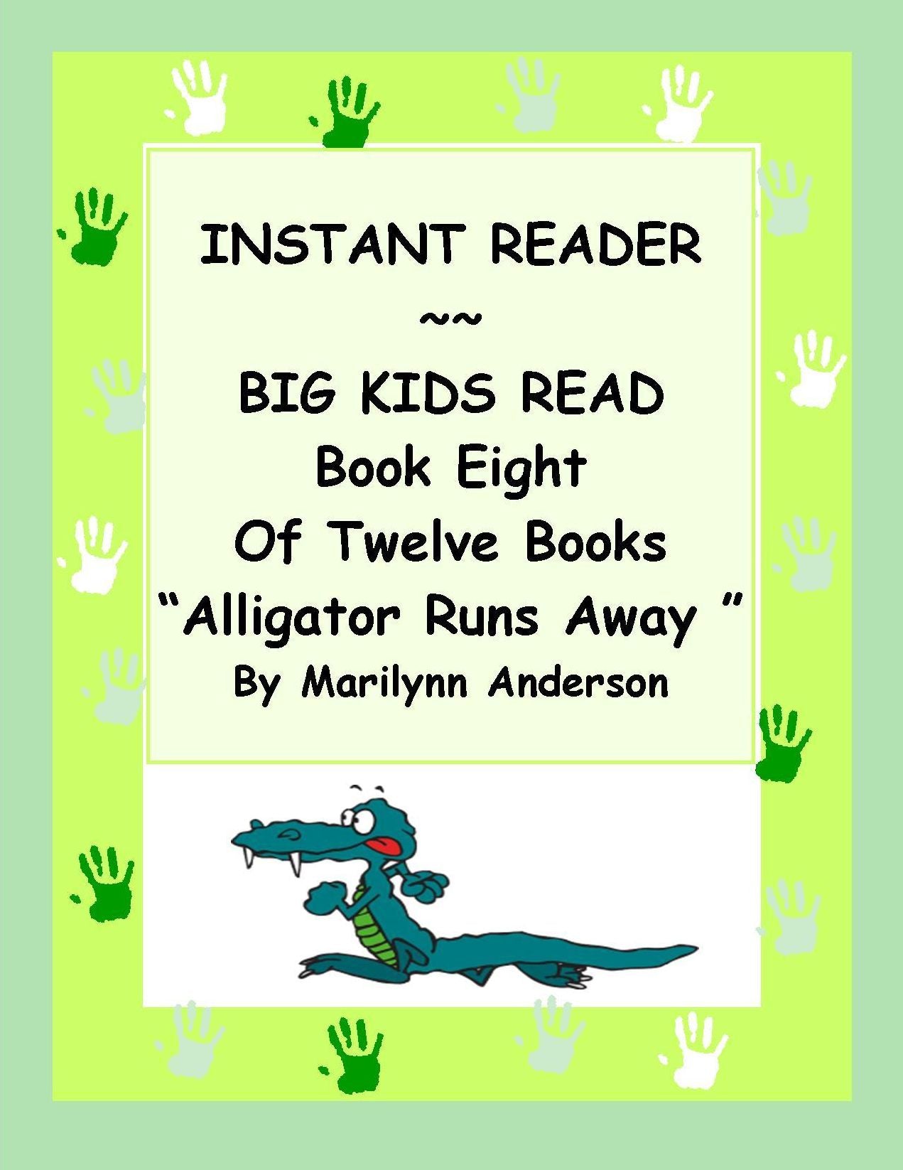 INSTANT READER ~~ Big Kids Read Book Eight of Twelve Books: "Alligator Runs Away"