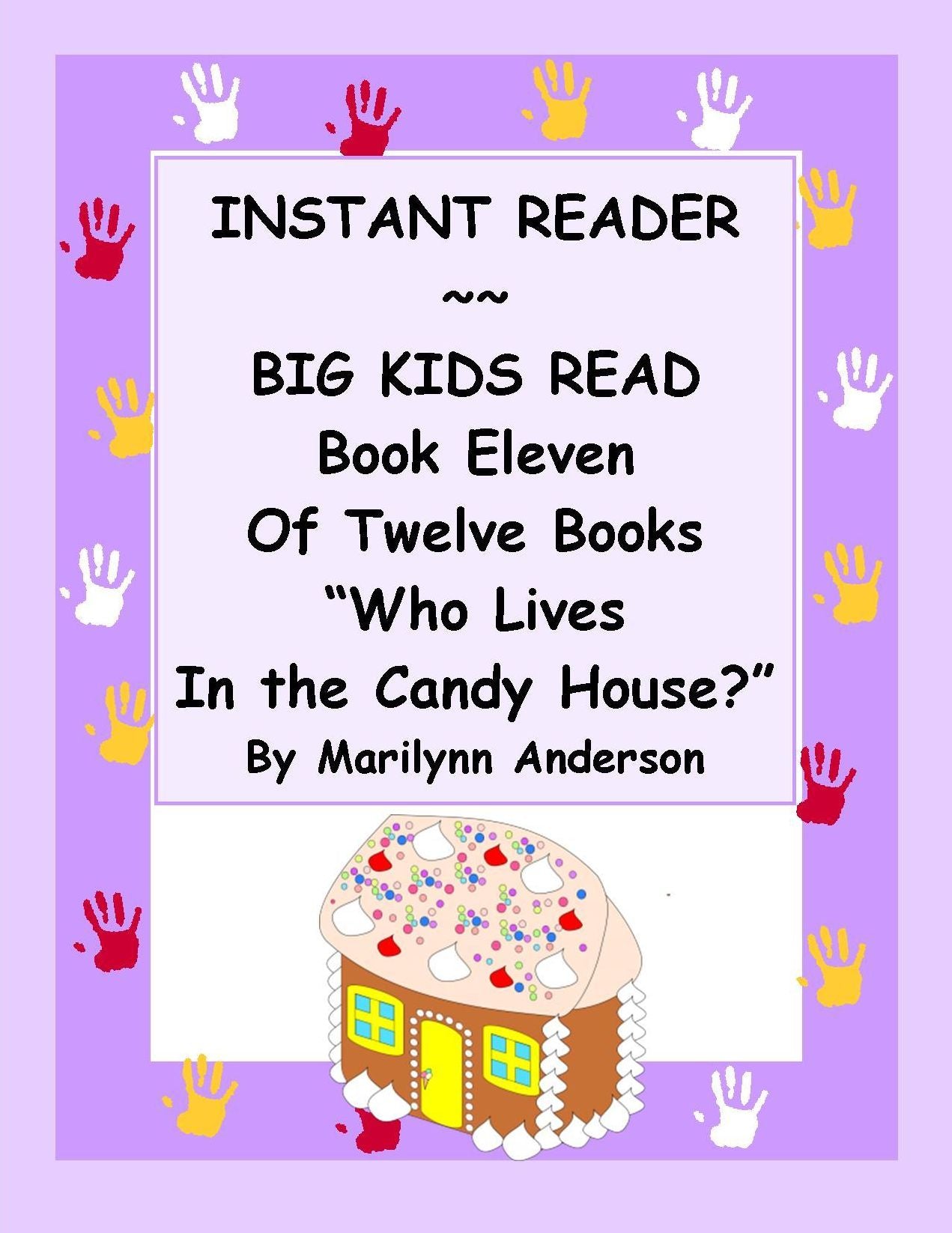 INSTANT READER ~~ Big Kids Read Book Eleven of Twelve Books: "WHO LIVES IN THE CANDY HOUSE?"