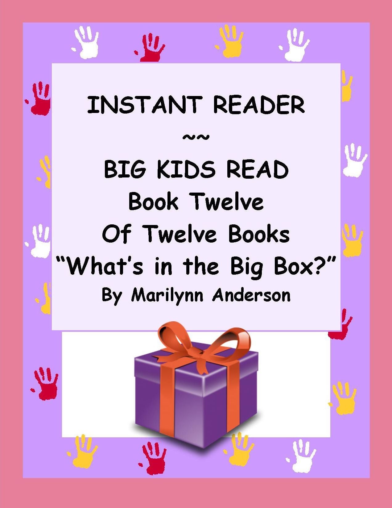 INSTANT READER ~~ Big Kids Read Book Twelve of Twelve Books: "WHAT'S IN THE BIG BOX?"