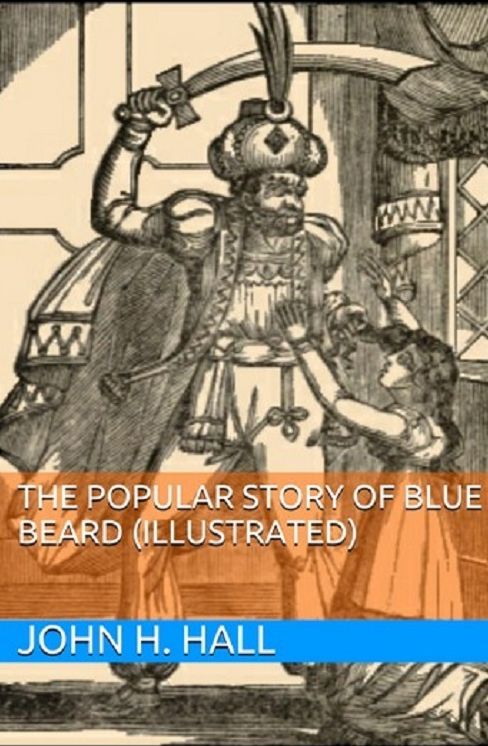 The Popular Story of Blue Beard (Illustrated)