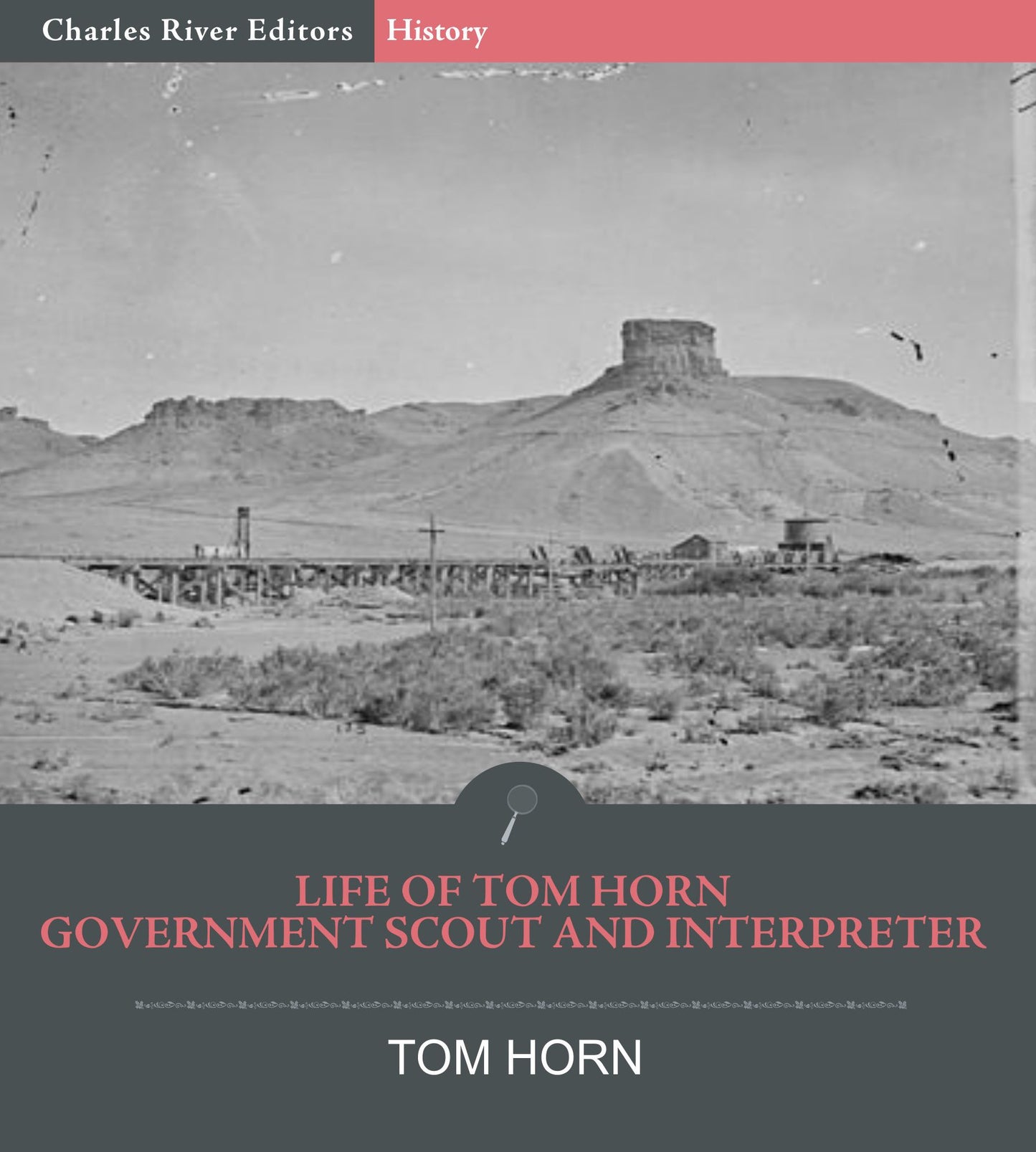 Life of Tom Horn, Government Scout and Interpreter