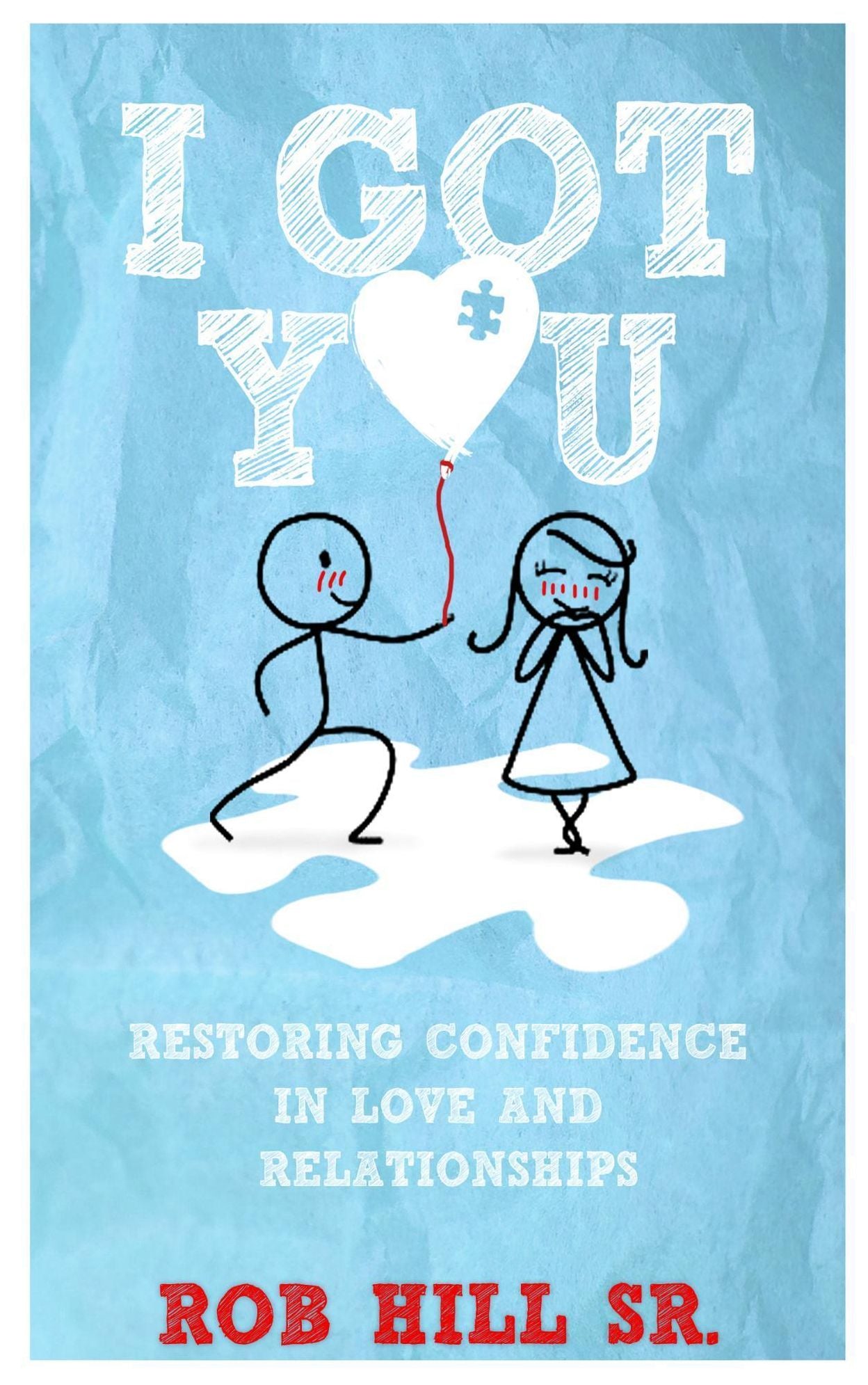 I GOT YOU: Restoring Confidence in Love and Relationships